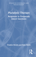 Pluralistic Therapy: Responses to Frequently Asked Questions 1032305703 Book Cover