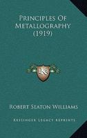 Principles of Metallography 1437063454 Book Cover