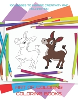 Art of Coloring - Coloring Books - 100 Images to Inspire Creativity and Relaxation B08CG7DMYR Book Cover