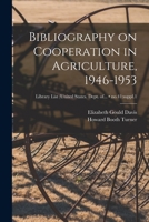 Bibliography on Cooperation in Agriculture, 1946-1953; no.41: suppl.1 1014953855 Book Cover