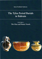 The Tylos Period Burials in Bahrain Volume 1: The Glass and Pottery Vessels 8779343732 Book Cover