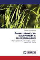 Rezistentnost' nasekomykh k insektitsidam: Formirovanie, mekhanizmy, kross-rezistentnost' 3847346180 Book Cover