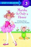 Marsha Is Only a Flower (Step-Into-Reading, Step 3) 0307263304 Book Cover