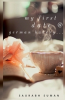 My First Date @ German Bakery 1648051170 Book Cover