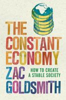 The Constant Economy: How to Create a Stable Society 1848870957 Book Cover