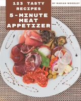 123 Tasty 5-Minute Meat Appetizer Recipes: Start a New Cooking Chapter with 5-Minute Meat Appetizer Cookbook! B08NYMS9NT Book Cover