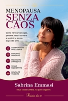 Menopausa senza caos: Come ritrovare energia, perdere peso e tornare a sentirti te stessa dopo i 50 anni (Italian Edition) B0HC2MQ3P7 Book Cover