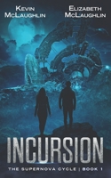 Incursion (The Supernova Cycle) B08BDPG4WW Book Cover