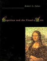Cognition and the Visual Arts 0262691868 Book Cover