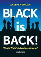 Black Is Back!: What's White's Advantage Anyway? 9056916610 Book Cover