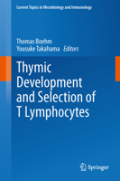 Thymic Development and Selection of T Lymphocytes (Current Topics in Microbiology and Immunology) 3662511967 Book Cover