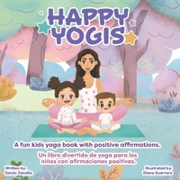 Happy Yogis: A fun kids yoga book with positive affirmations (Bilingual Edition) 1736245201 Book Cover