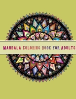 Mandala Coloring Book For Adults: Beautiful Mandalas Designed elaxing Coloring Books for Adults Featuring Complex Mandala Coloring for Stress Relief a B092H7553R Book Cover