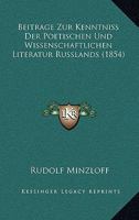 Beitrage Zur Kenntniss Der Poetischen Und Wissenschaftlichen Literatur Russlands (1854) 1160317984 Book Cover