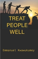 TREAT PEOPLE WELL B0GWCPGK6D Book Cover