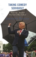 Taking Comedy Seriously: Stand-Up's Dissident Potential in Mass Culture 1498587658 Book Cover