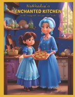 Nathalie's Enchanted Kitchen: magical cookbook with recipe's for kids B0CH24S2TH Book Cover