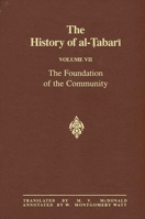 The History of Al-Tabari, Volume 7: The Foundation of the Community 0887063454 Book Cover