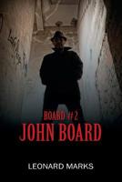 Board #2: John Board 1977214037 Book Cover