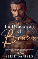 En Deuda con la Bratva: Un Romance Oscuro de la Mafia Rusa (Serie Bratva de Volkov) (Spanish Edition) B0G7LT5SG8 Book Cover