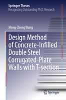 Design Method of Concrete-Infilled Double Steel Corrugated-Plate Walls with T-section (Springer Theses) 9819577888 Book Cover