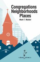 Congregations, Neighborhoods, Places (Calvin Shorts) 1937555283 Book Cover