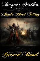 Isogorr Strikes: Book Two Angel's Blood Trilogy 1365766500 Book Cover
