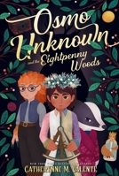 Osmo Unknown and the Eightpenny Woods 1481476998 Book Cover