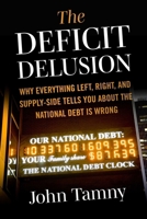 Deficit Delusion: Why Everything Left, Right, and Supply-Side Tell You About the National Debt Is Wrong 1510784853 Book Cover
