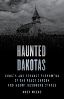 Haunted Dakotas 1493069810 Book Cover