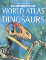 The Usborne Internet Linked Atlas Of Dinosaurs