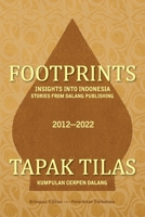 Footprints: Insights into Indonesia -- Stories from Dalang Publishing 1735721069 Book Cover
