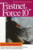 Fastnet, Force 10: The Deadliest Storm in the History of Modern Sailing 0393308650 Book Cover