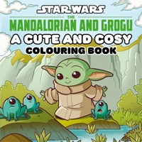Star Wars The Mandalorian and Grogu: A Cute and Cosy Colouring Book 1835878822 Book Cover