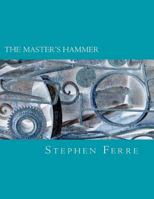 The Master's Hammer 1533277893 Book Cover