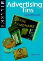 Miller's: Advertising Tins: A Collector's Guide (Miller's Collector's Guides) 1840000678 Book Cover