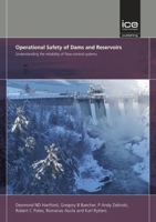 Operational Safety of Dams and Reservoirs: Understanding the Reliability of Flow-Control Systems 0727761218 Book Cover