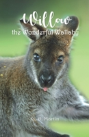 Willow: The Wonderful Wallaby 0648797767 Book Cover