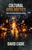 Cultural Apologetics: Living at the Crossroads of Faith, Reason, and Culture B0GHHZ1P6J Book Cover
