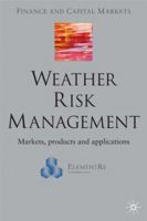 Weather Risk Management: Market, Products and Applications (Finance & Capital Markets) 0333972252 Book Cover