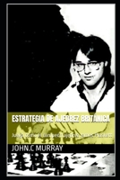 Estrategia de ajedrez británica: Juega como el campeón ajedrez James Plaskett (Spanish Edition) B0DT6ZD6R2 Book Cover