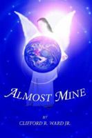 Almost Mine 1420853082 Book Cover