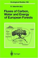 Fluxes of Carbon, Water and Energy of European Forests 3540437916 Book Cover