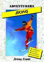 Skiing (Adventurers) 0896866815 Book Cover
