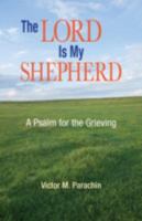 The Lord Is My Shepherd: A Psalm for Grieving 0892434155 Book Cover