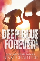 Deep Blue Forever (Great White Surf Saga) B0CQVLG2R4 Book Cover