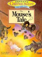 The Mouse's Tale with Cassette(s) (Instant Christmas Pageant) 1559450703 Book Cover