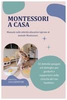 50 Attività Montessori per Genitori e Bambini: Idee Facili, Economiche e Coinvolgenti per Migliorare il Tempo di Qualità a Casa: Attività Creative e ... e la Creatività dei Bambini (Italian Edition) B0DRD5WVN5 Book Cover