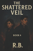 The Shattered Veil : Book 4: A Rumi & Avi detective Adventure B0FNX7LVH7 Book Cover