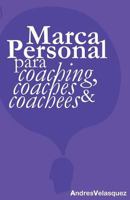 Marca Personal Para Coaching, Coaches & Coachees 1545402973 Book Cover